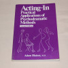 Adam Blatner, M.D.  Acting-In Practical Applications of Psychodramatic Methods